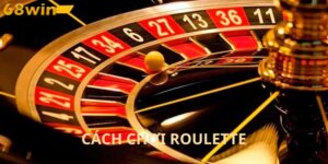 Cách Chơi Roulette Từ Chuyên Gia – Hướng Dẫn Chiến Thắng