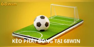 Kèo Phát Bóng - Phân Loại Và Bí Quyết Giúp Bạn Thắng To